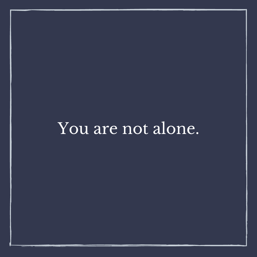 You Are Not Alone