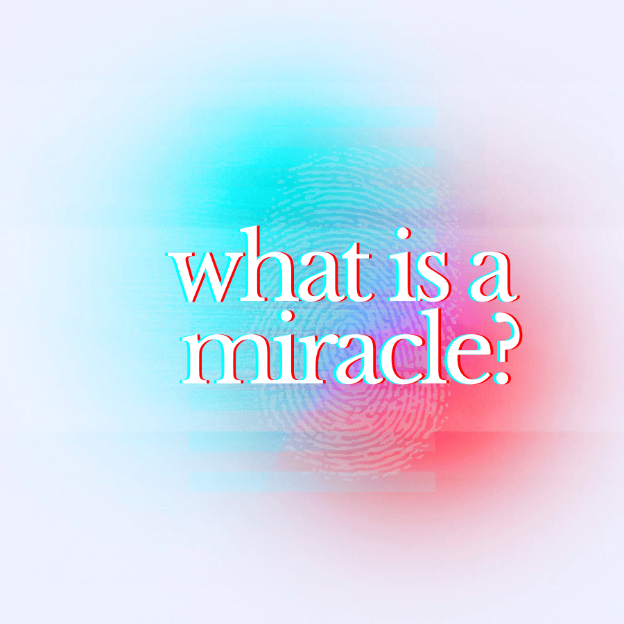 What is a Miracle?