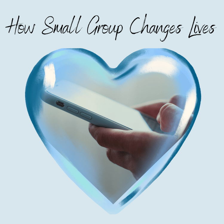 How Small Group Changes Lives