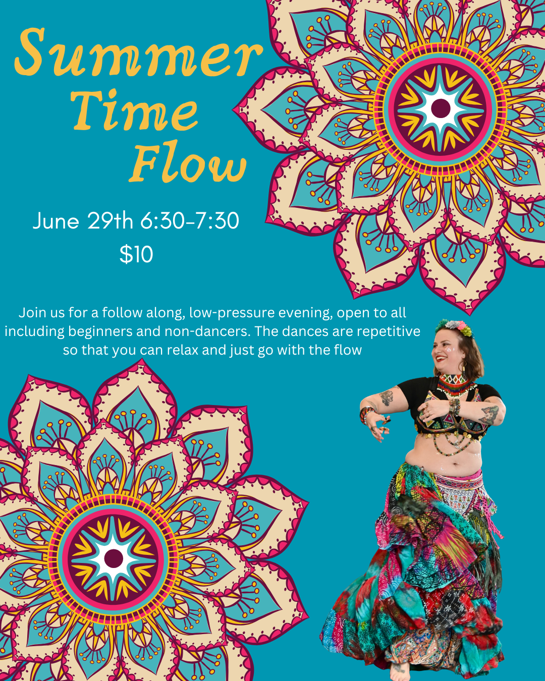 Colorful flyer for a dance event titled 'Summer Time Flow' with large mandala designs, event date June 29th from 6:30 to 7:30, $10 fee, and showing a smiling woman in a bohemian-style colorful skirt and accessories.
