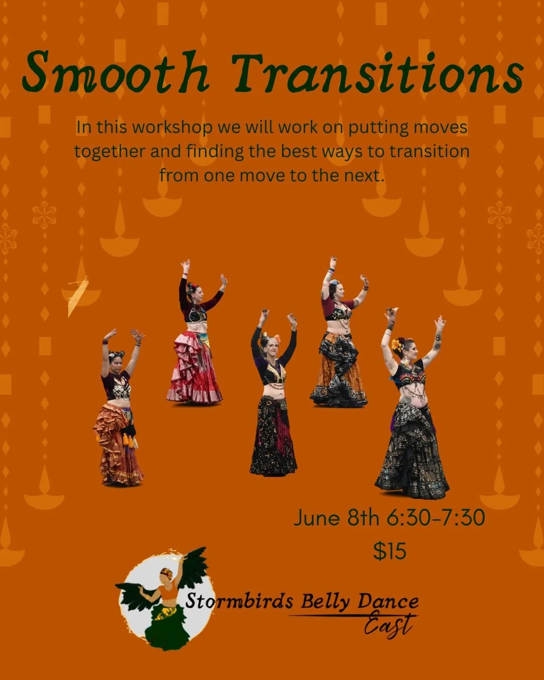 Poster for a workshop titled 'Smooth Transitions' featuring a group of five belly dancers dressed in colorful skirts and tops, performing a dance. Details include date June 8th, time 6:30-7:30 PM, cost $15, hosted by Stormbirds Belly Dance East.