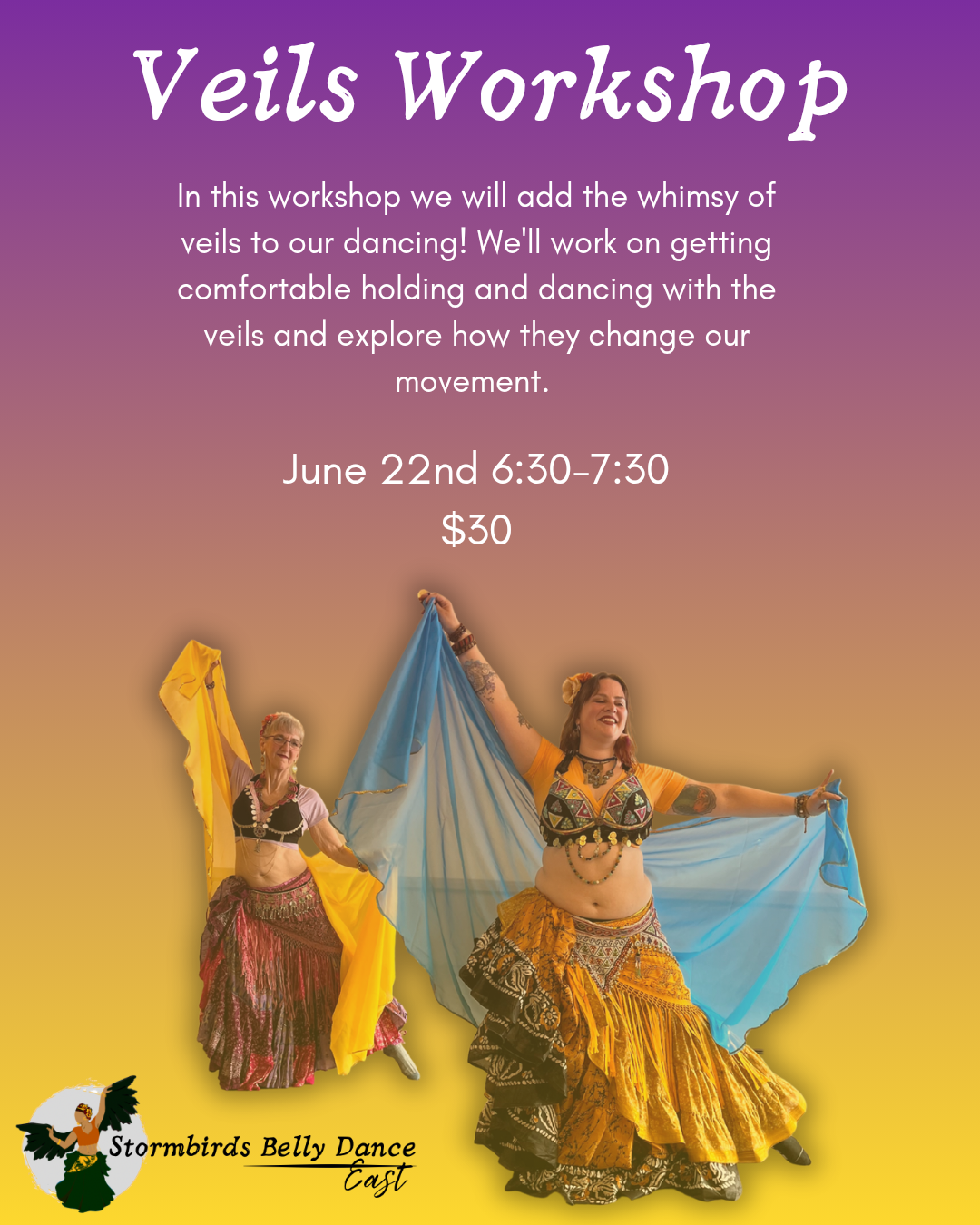 Flyer for Veils Workshop featuring two women performing belly dance with colorful veils, with purple, orange, and yellow gradient background, and logo of Stormbirds Belly Dance Cast in the bottom left corner.