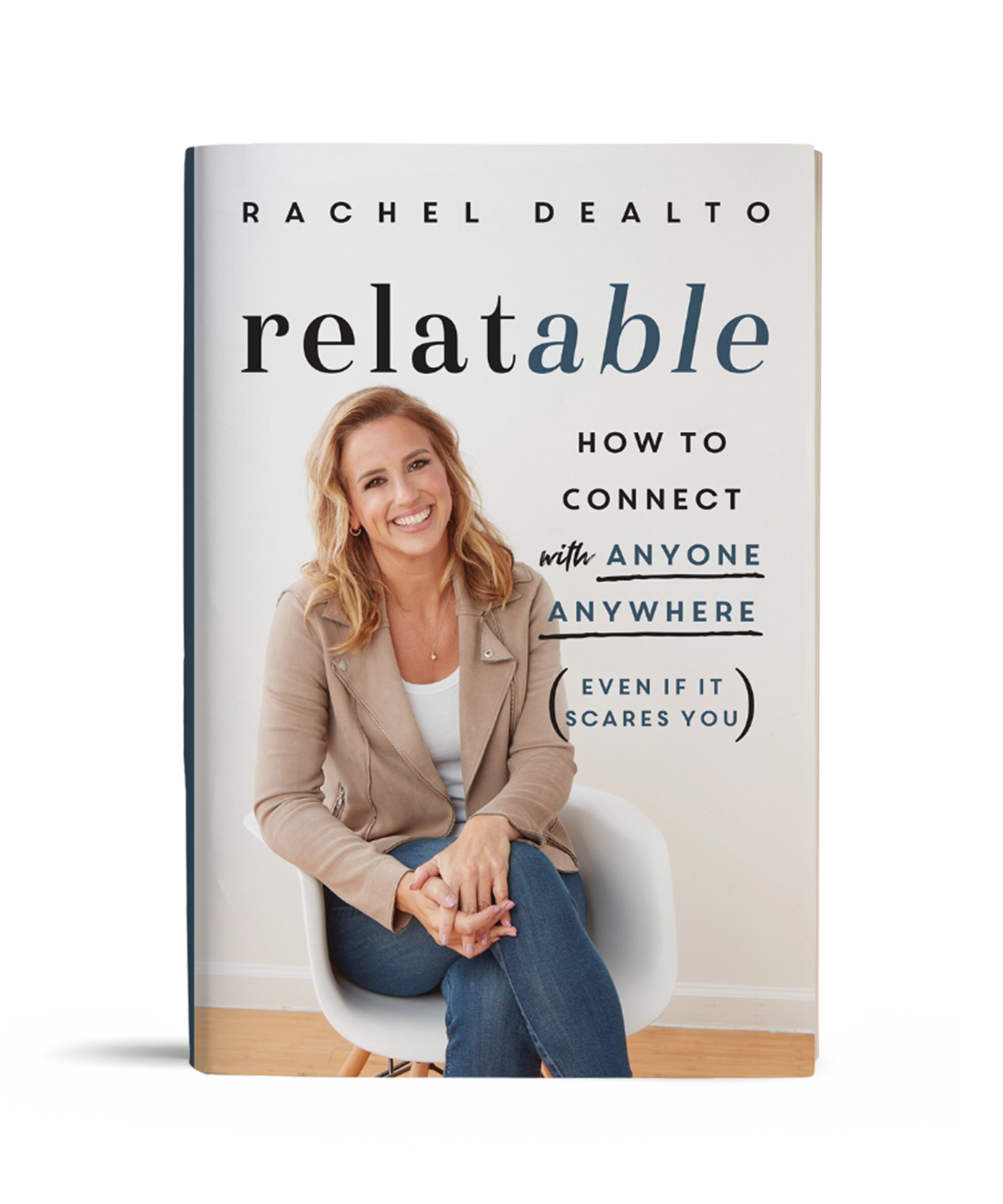 Book cover titled "Relatable" by Rachel DeAlto, featuring a smiling woman seated in a chair. Text: "How to Connect with Anyone Anywhere (Even If It Scares You)".