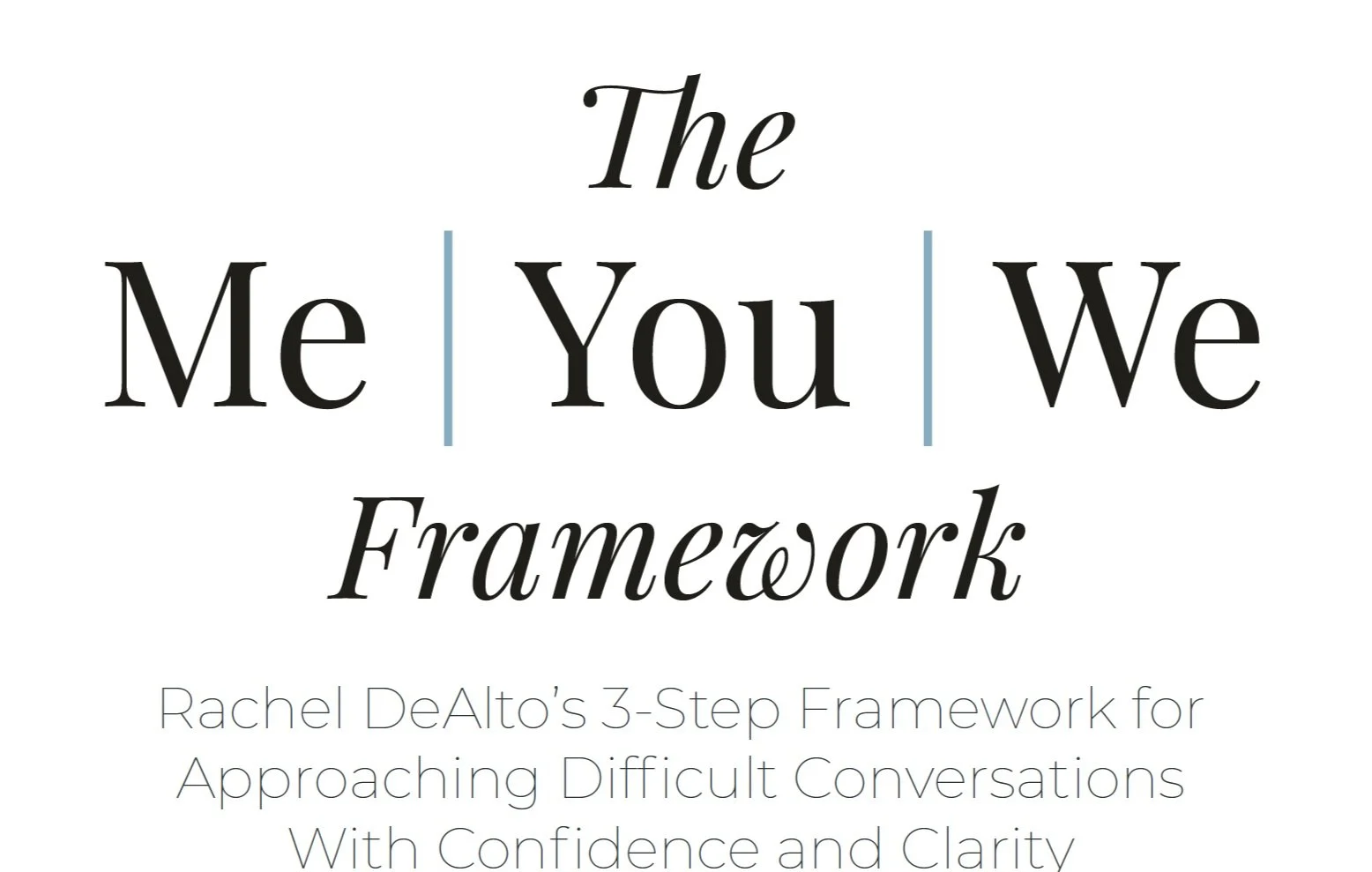 Text reading "The Me | You | We Framework" followed by "Rachel DeAlto’s 3-Step Framework for Approaching Difficult Conversations With Confidence and Clarity."