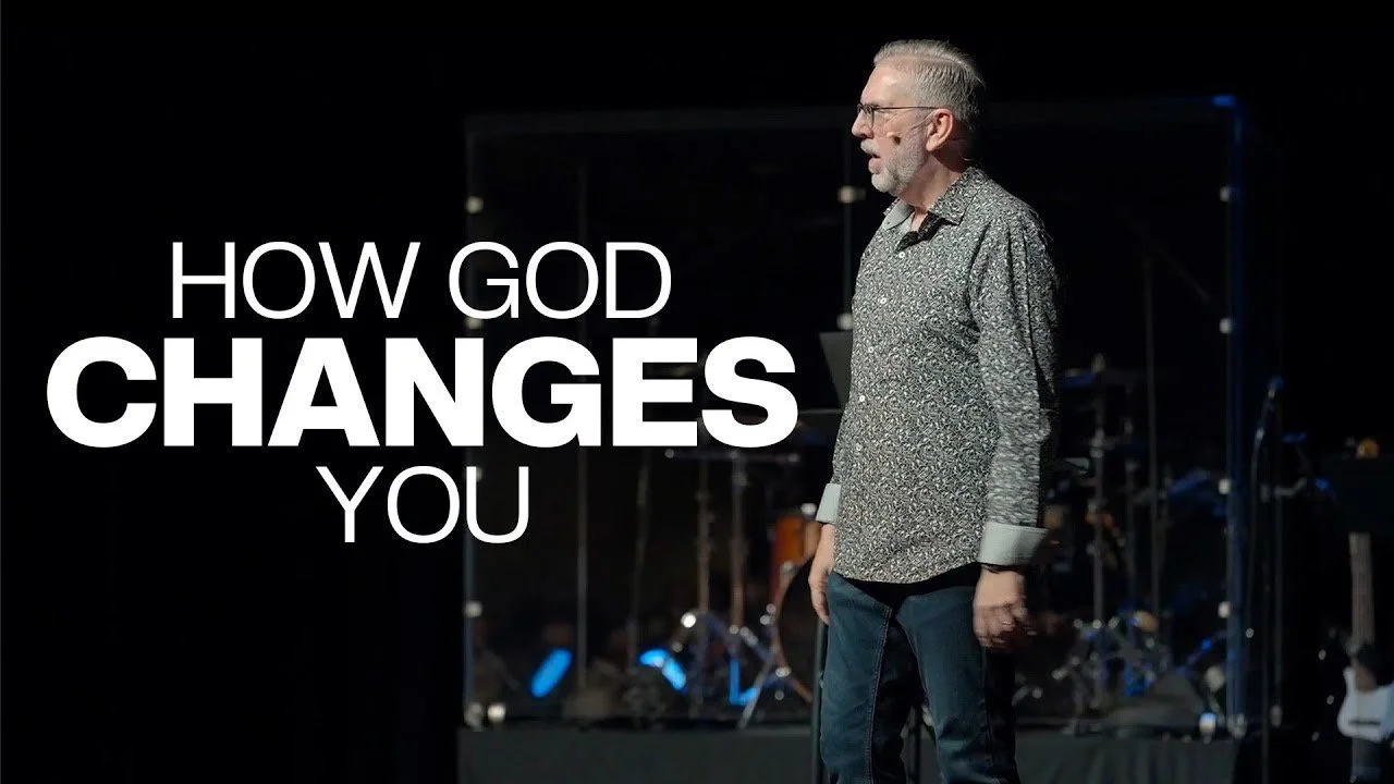 How God changes you