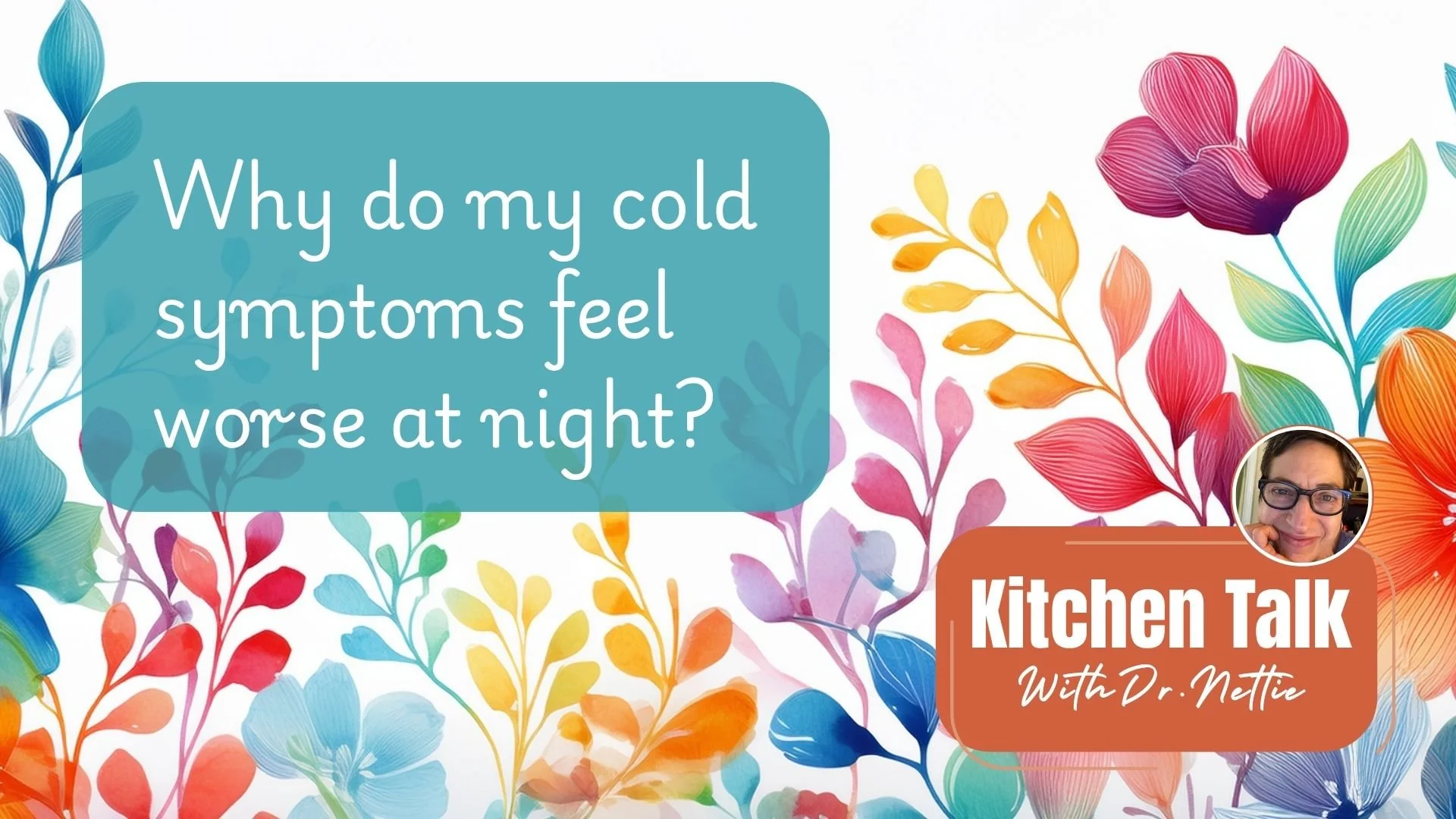 Why Do My Cold Symptoms Feel Worse at Night?