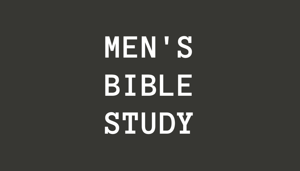 Men's Bible Study (Copy)
