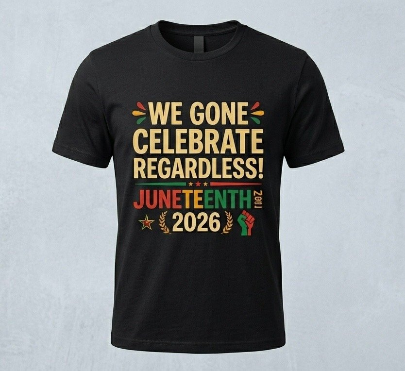 WE GONE CELEBRATE REGARDLESS