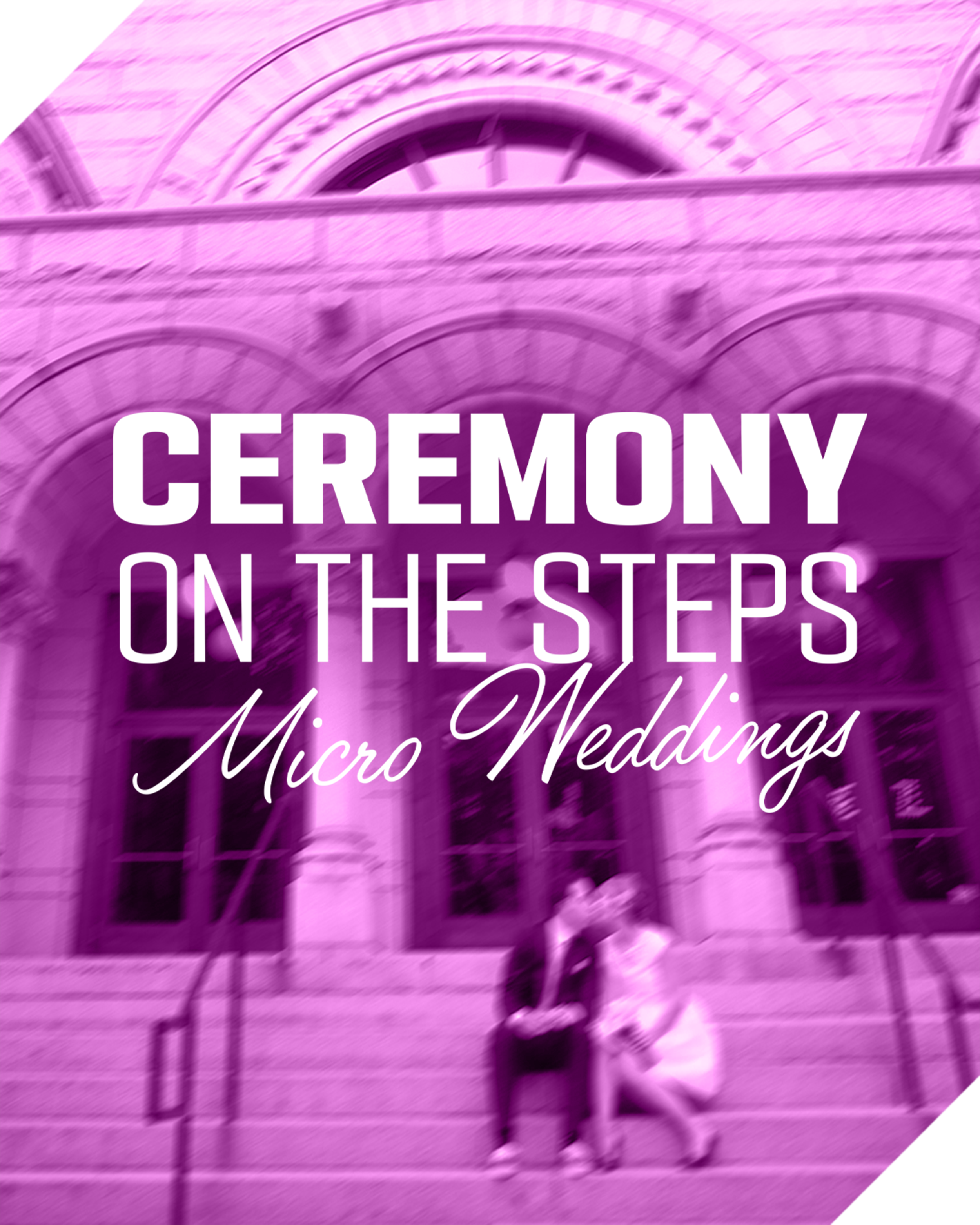 The image shows a pink stylized photo of a couple sitting on the steps of the New Hazlett Theater. Overlaid text reads, 'Ceremony on the Steps, Micro Weddings'.