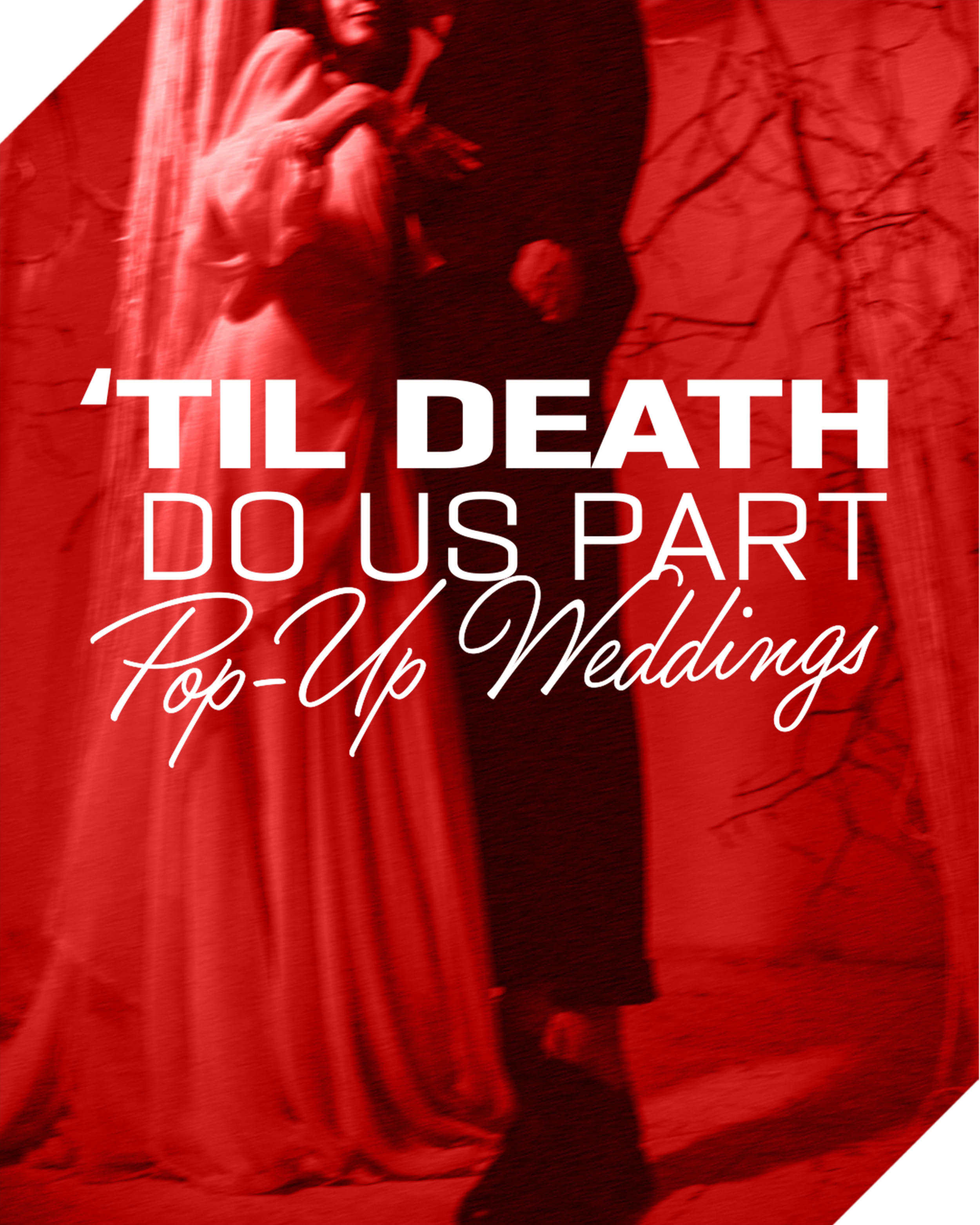 The image shows a red stylized photo of a couple in a white dress and dark suit. Overlaid text reads, ''Til Death Do Us Part, Pop-Up Weddings'.