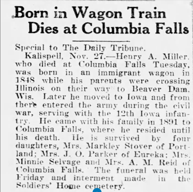 Historical newspaper clipping with obituary of Henry A. Miller, born in an immigrant wagon in 1848, died at Columbia Falls. Details about his life include crossing Illinois, moving to Iowa, serving in the civil war, and living in Columbia Falls until his death. Survived by four daughters.