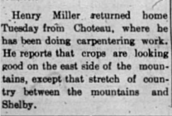 Clipping from a newspaper or document about Henry Miller returning home from Choteau, reporting good crop conditions except for stretch between mountains and Shelby.