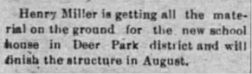Old newspaper clipping about Henry Miller gathering materials for a new school house in Deer Park district to finish in August.