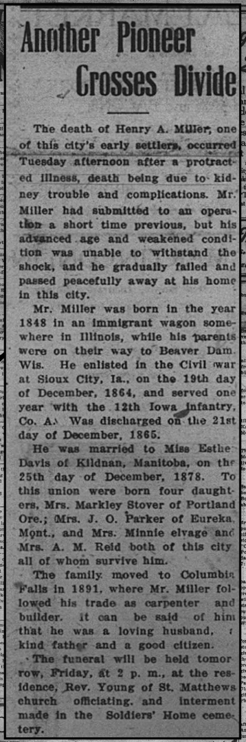 Newspaper obituary for Henry A. Miller, who died after an illness. Born in 1848 in Illinois, he served in the Civil War, was married to Miss Esthie Davis, and was a carpenter and builder in Columbia Falls, Montana.