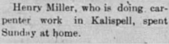 A newspaper clipping about Henry Miller, a carpenter working in Kalispell, spending Sunday at home.