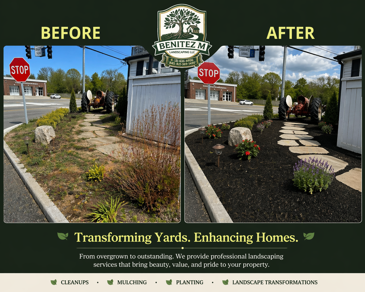 Comparison of a yard before and after landscaping by Benitez M Landscaping LLC. The 'before' image shows an overgrown yard with sparse plants and uneven stepping stones. The 'after' image shows a transformed yard with new plants, mulch, and neatly arranged stones. The company's logo is at the top, and the slogan 'Transforming Yards. Enhancing Homes.' is below.