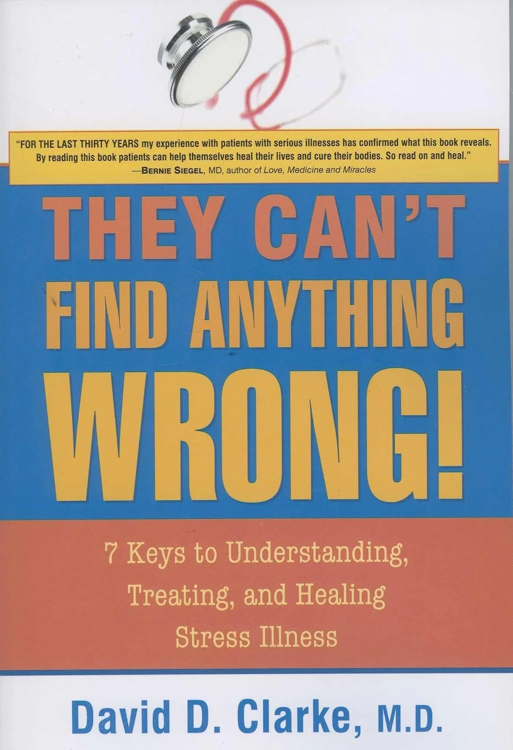 They Can’t Find Anything Wrong! by David Clarke, MD