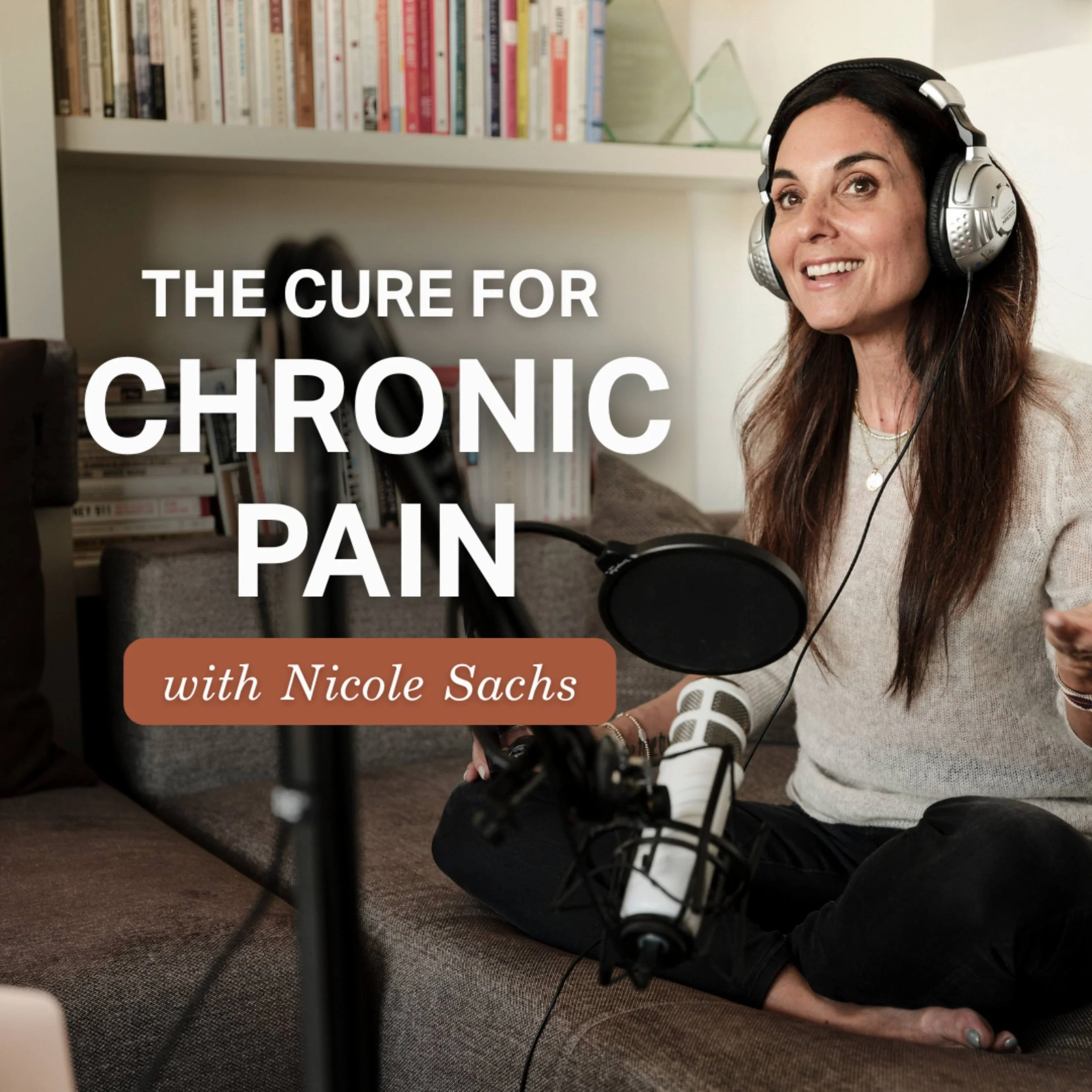 Podcast cover cure for chronic pain Nicole Sachs
