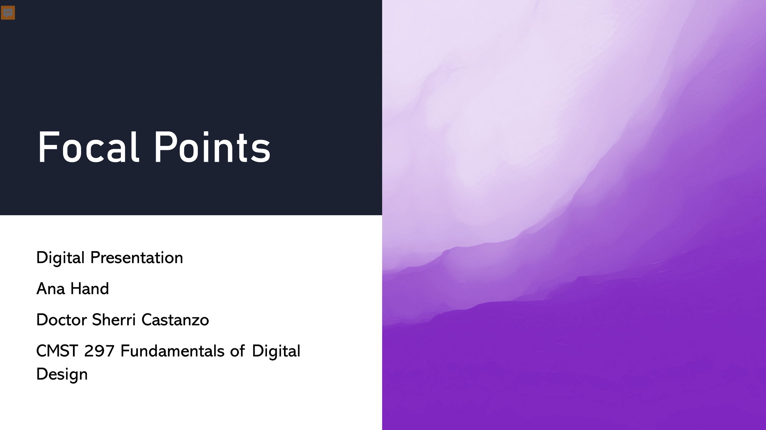 Hello. Today I will be discussing what a focal point is, the term’s history, how it is applied to digital design, and its uses. (slide 1/14)