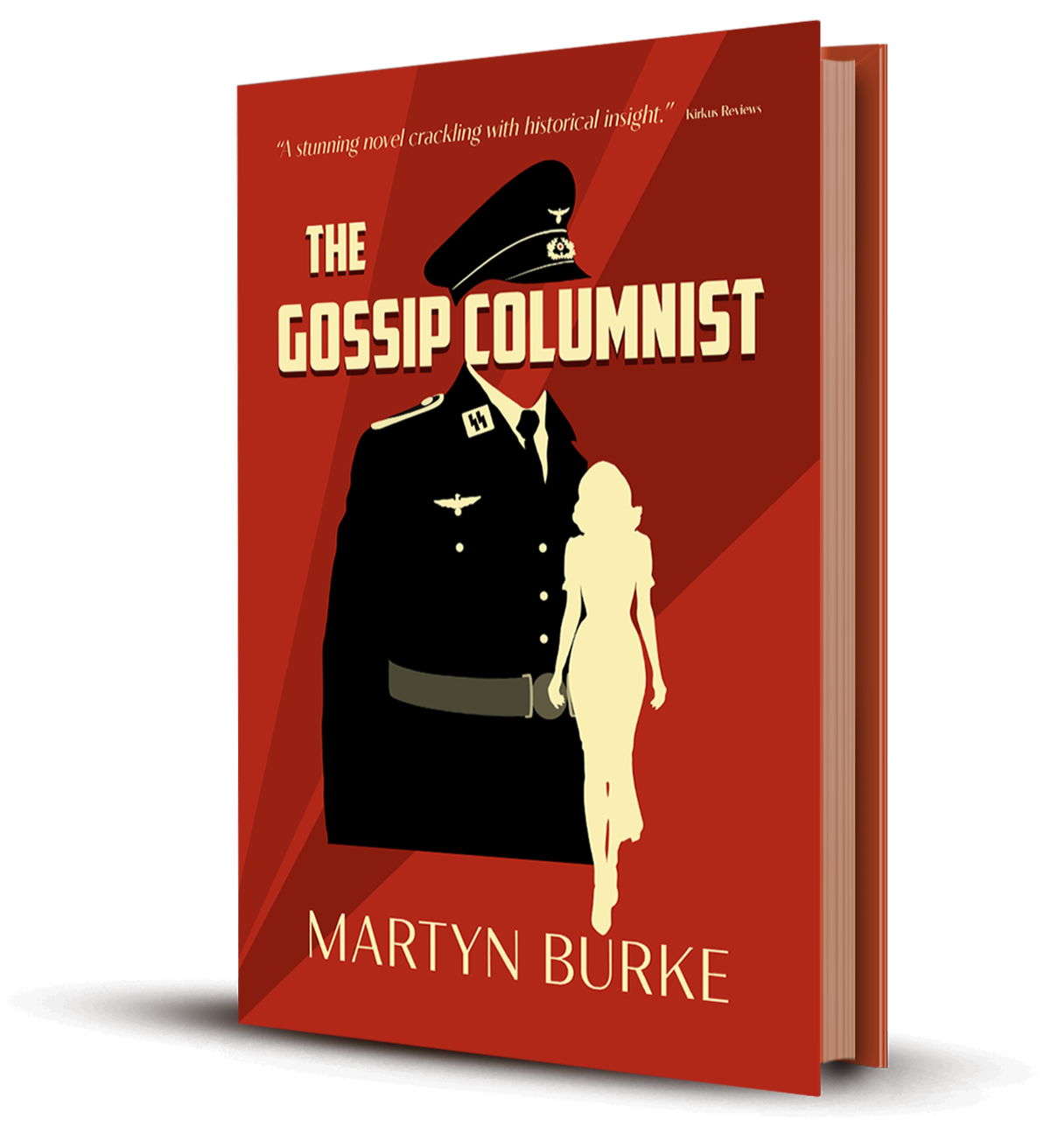 Book cover of "The Gossip Columnist" by Martyn Burke, featuring an illustration of a military officer with a female figure, bold red background, and quotation praise at the top.