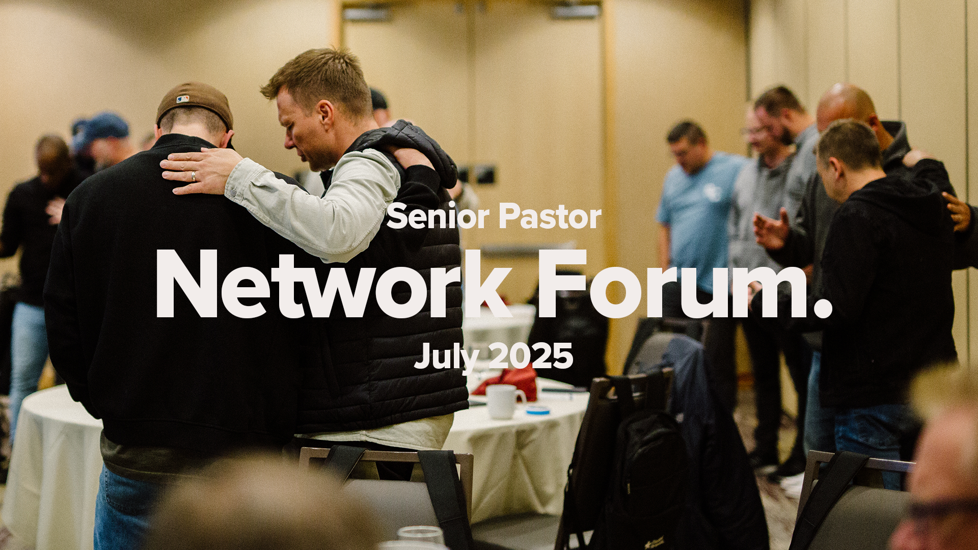 Senior Pastor Network Forum | July 2025