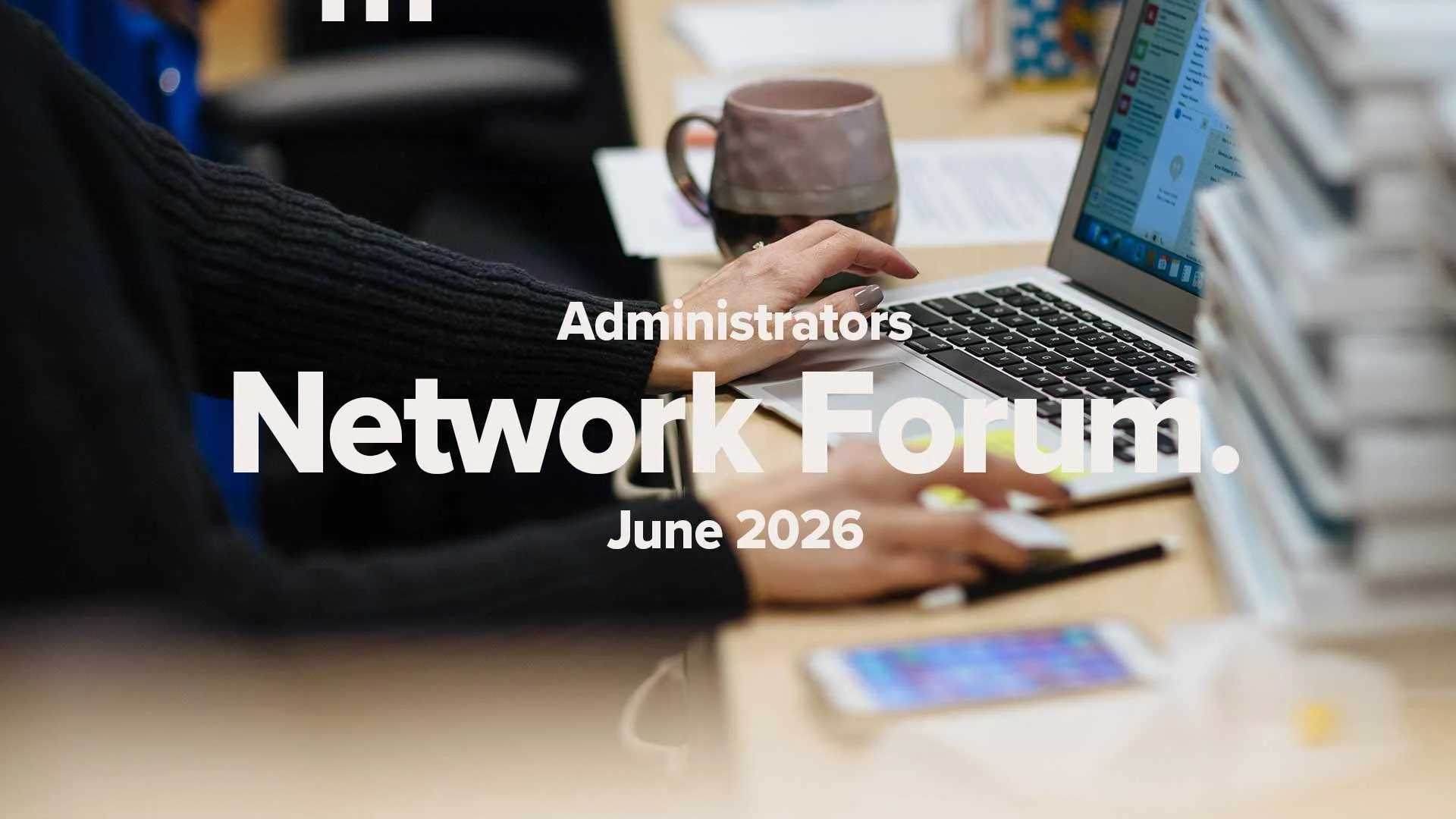 Administrators Network Forum | June 2026