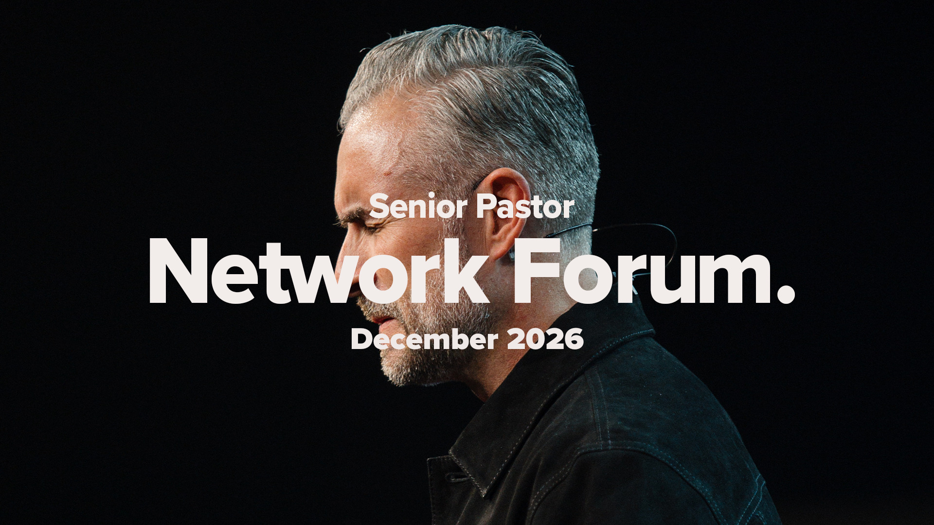Senior Pastor Network Forum | December 2026