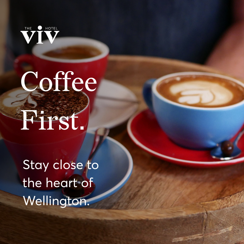 Coffee First: Great Coffee Spots Near The Viv Wellington