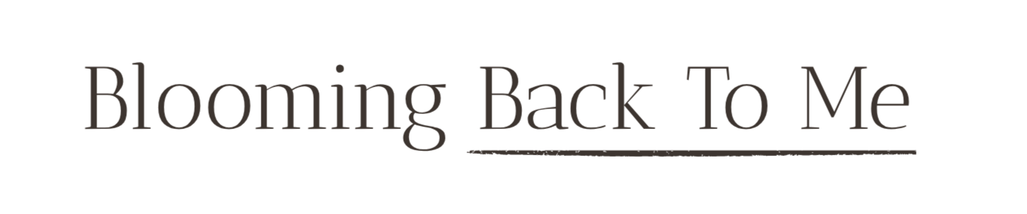 Blooming Back To Me