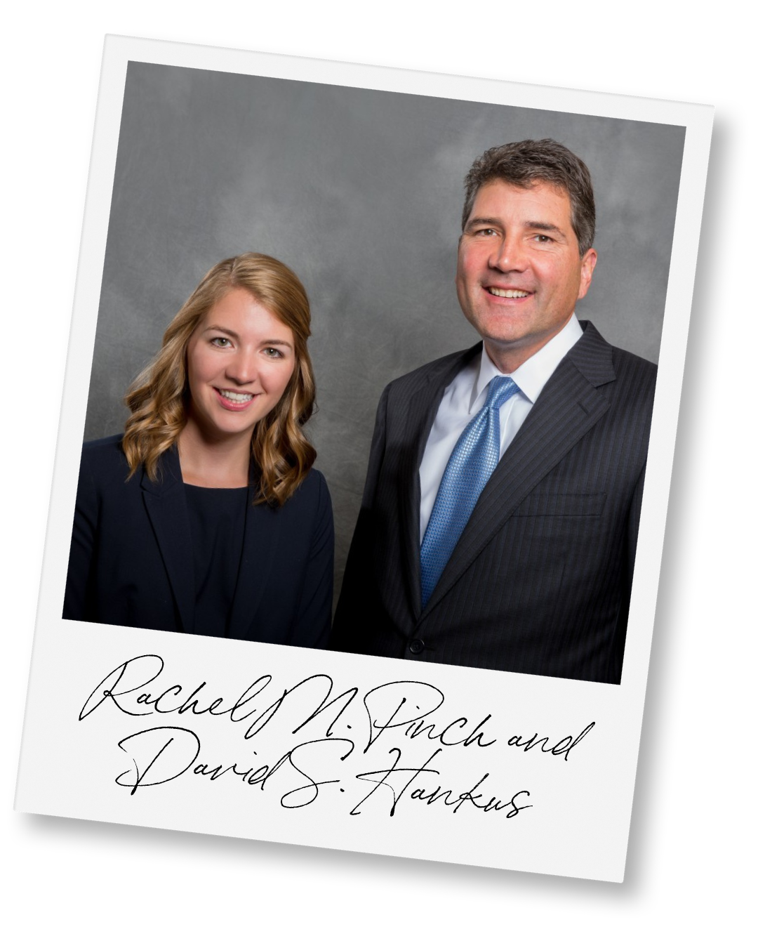 A professional photo of a woman and a man, both dressed in business attire, with handwritten names "Rachel M. Pinch and David S. Harkus" at the bottom.