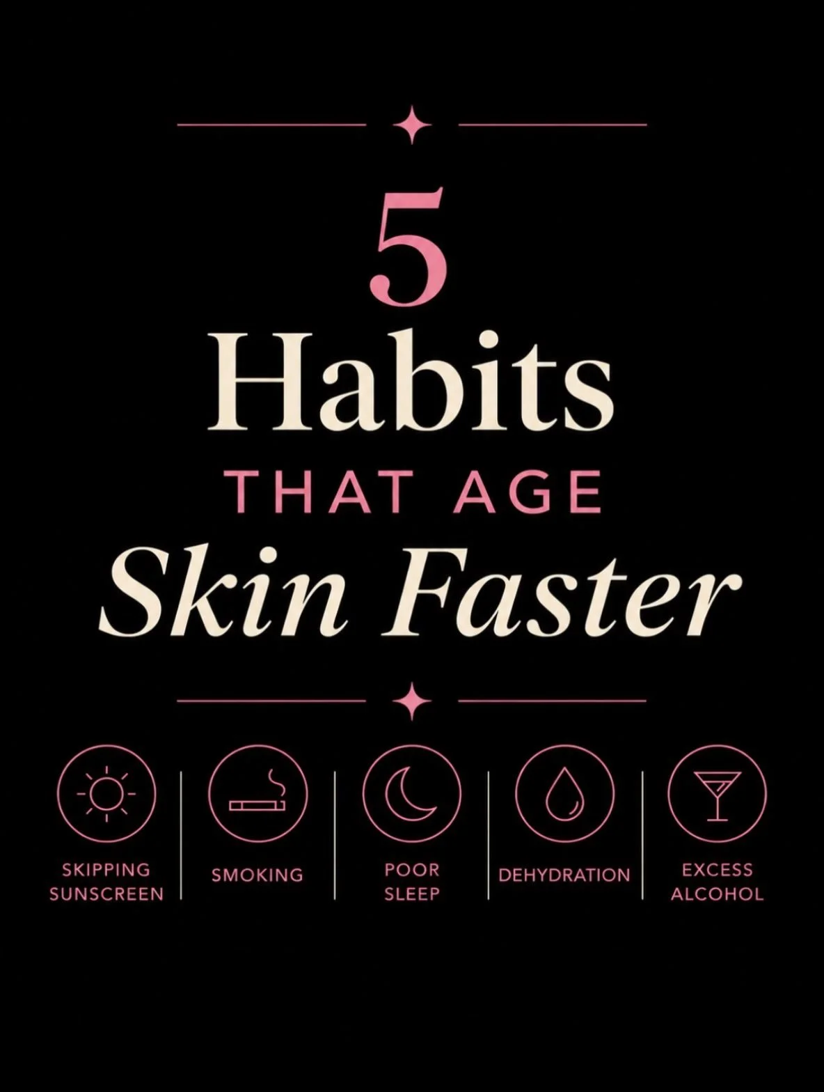 Healthy-looking skin isn&rsquo;t just about the products you use. Your daily habits matter, too.

Five habits that can contribute to premature skin aging:

☀️ Skipping sunscreen
🚭 Smoking
😴 Poor sleep
💧 Dehydration
🍸 Excess alcohol

The good news