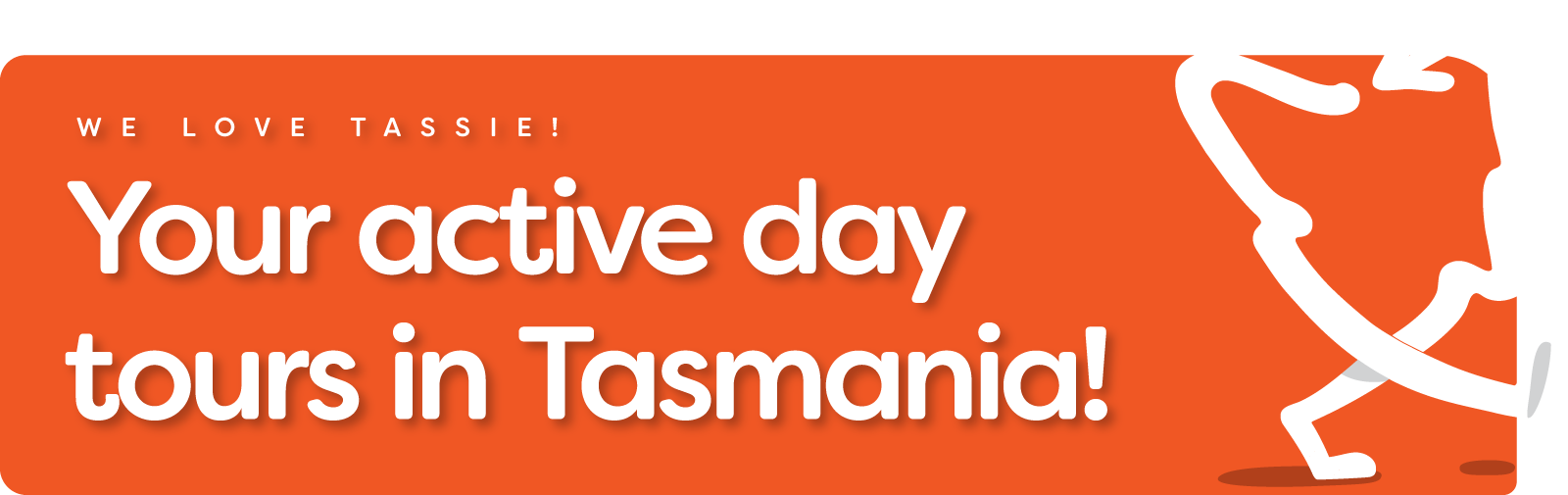 Orange banner with white text promoting day tours in Tasmania, with the headline "Your active day tours in Tasmania".