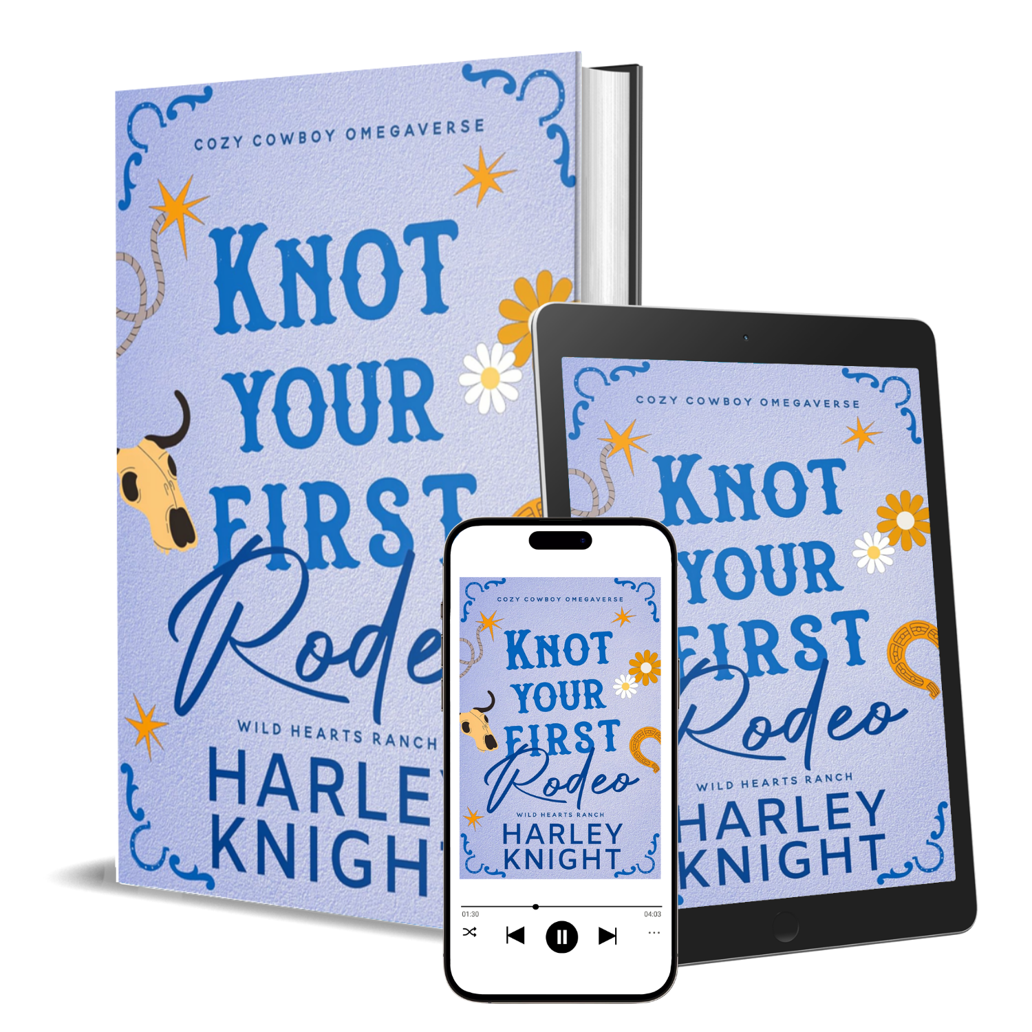 Cover of a book titled "Knot Your First Rodeo" by Harley Knight against digital devices displaying the same cover, including a smartphone and tablets, all featuring a western rodeo-themed design with a blue background, yellow stars, white and yellow flowers, a cow skull, a lasso, and cowboy accessories.
