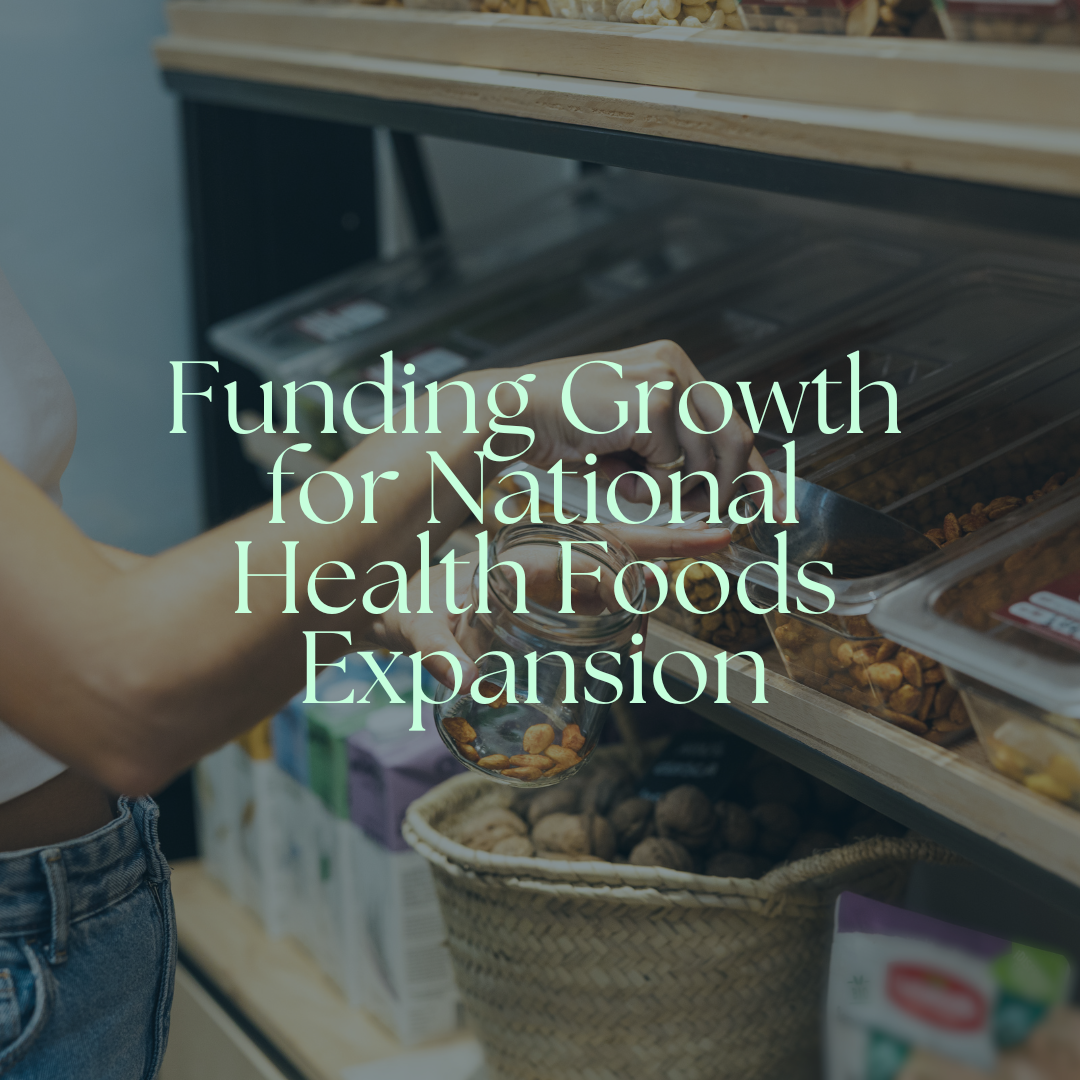 Funding Growth for National Health Foods Expansion