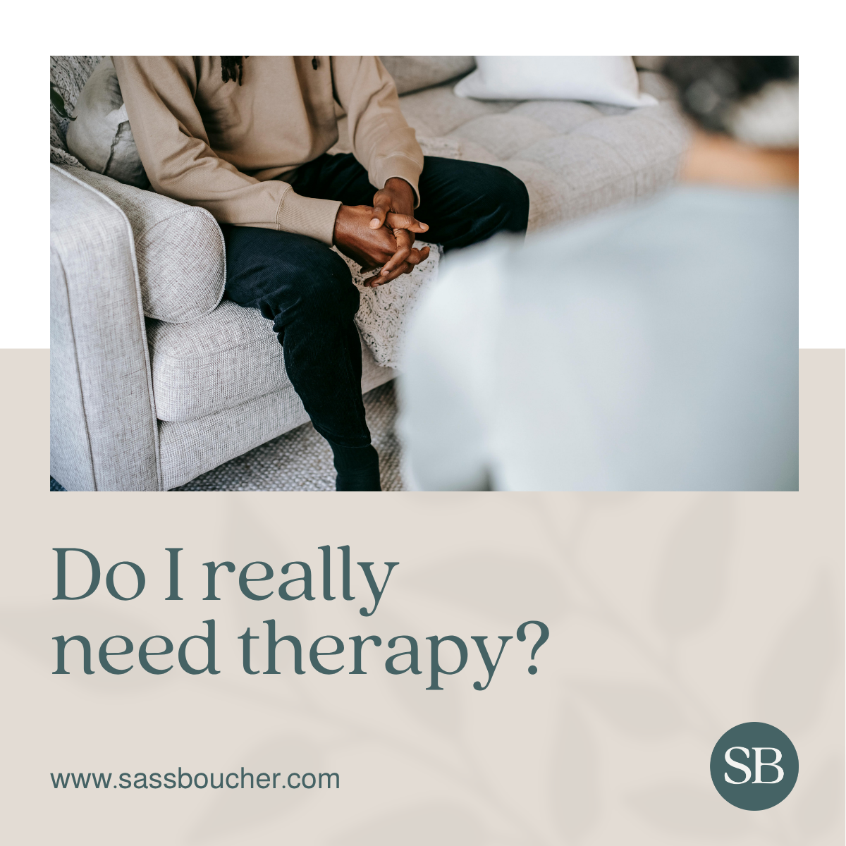 Do I Really Need Therapy? Common Myths About Starting Therapy