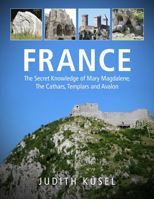 France The Secret Knowledge of Mary Magdalene, The Cathars, Templars and Avalon