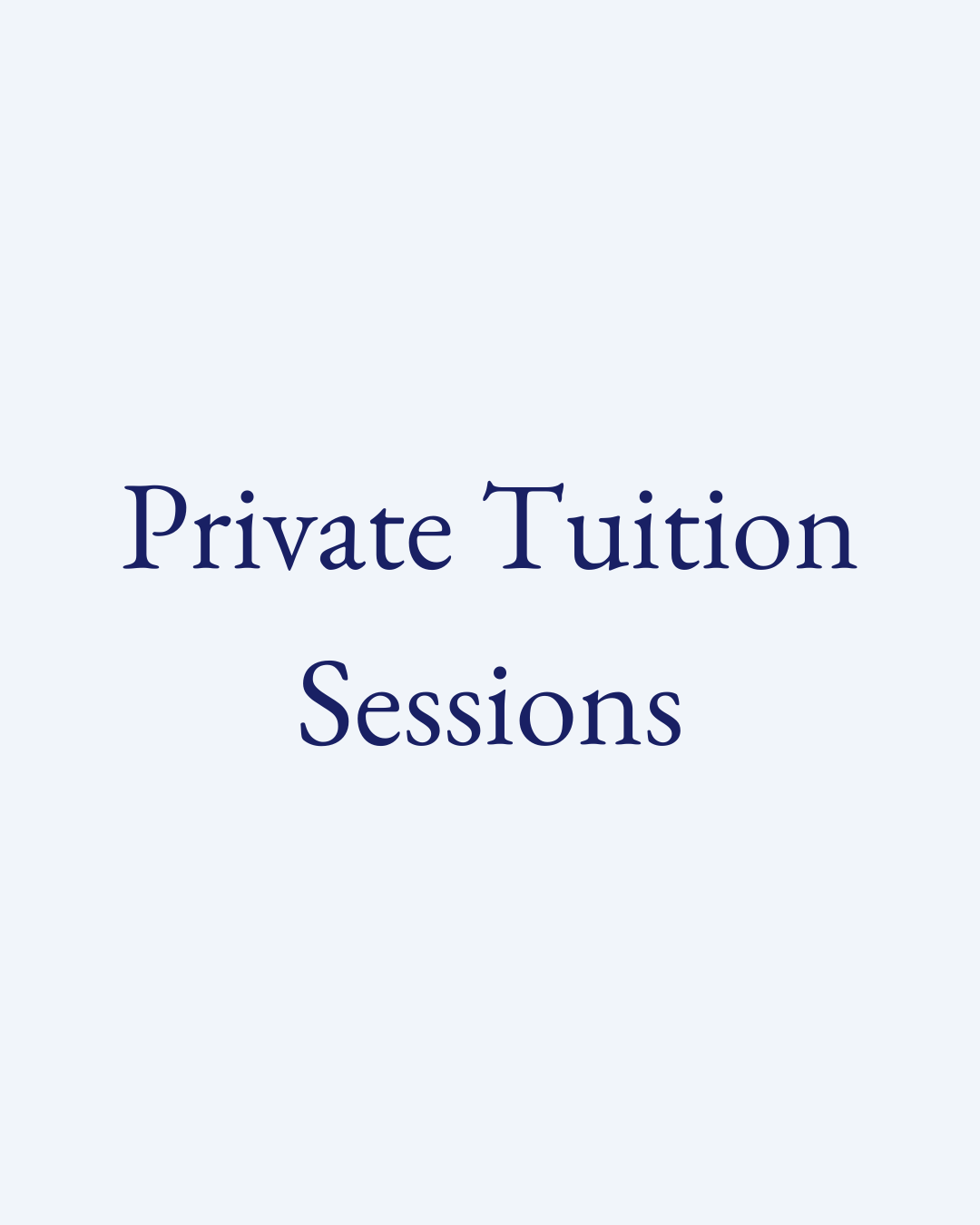 Text on a light gray background that reads 'Private Tuition Sessions' in dark blue font.