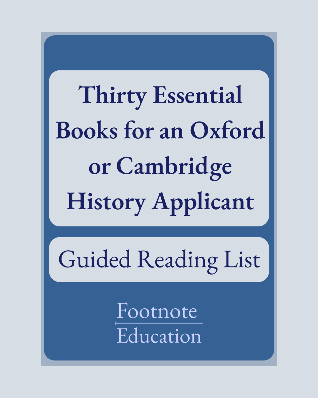 Thirty Essential Books for an Oxford or Cambridge History Applicant Guided Reading List