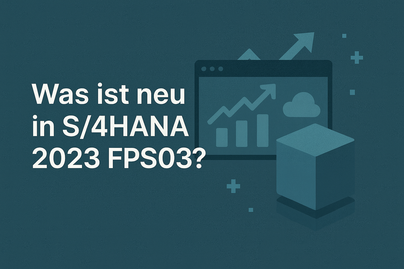Was ist neu in SAP S4 HANA 2023 FP03
