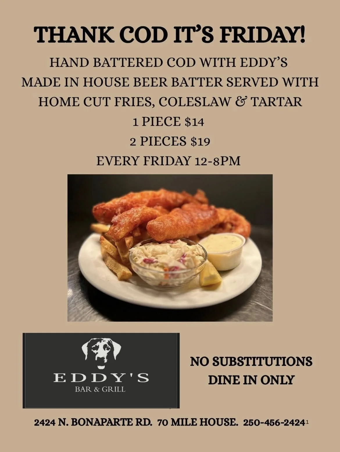 A flyer advertising fried hand-battered cod served with home-cut fries, coleslaw, and tartar sauce at Eddy's Bar & Grill, with a picture of fried cod, fries, coleslaw, and tartar sauce. The restaurant is located at 2424 N. Bonaparte Rd., open every Friday from 12-8 pm, with no substitutions and dine-in only.