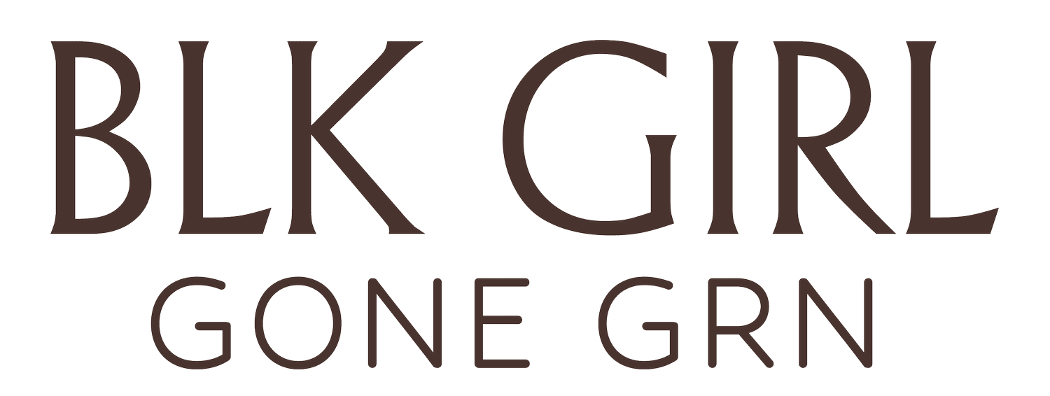 BLK Girl Gone GRN