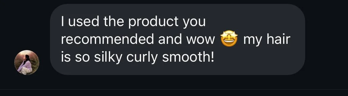 Screenshot of a message praising a hair care product, mentioning silky, curly, smooth hair and a positive emoji.