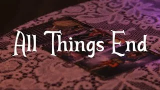 ALL THINGS END