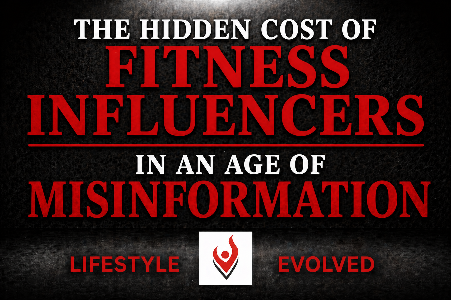 The Hidden Cost of Fitness Influencers in an Age of Misinformation
