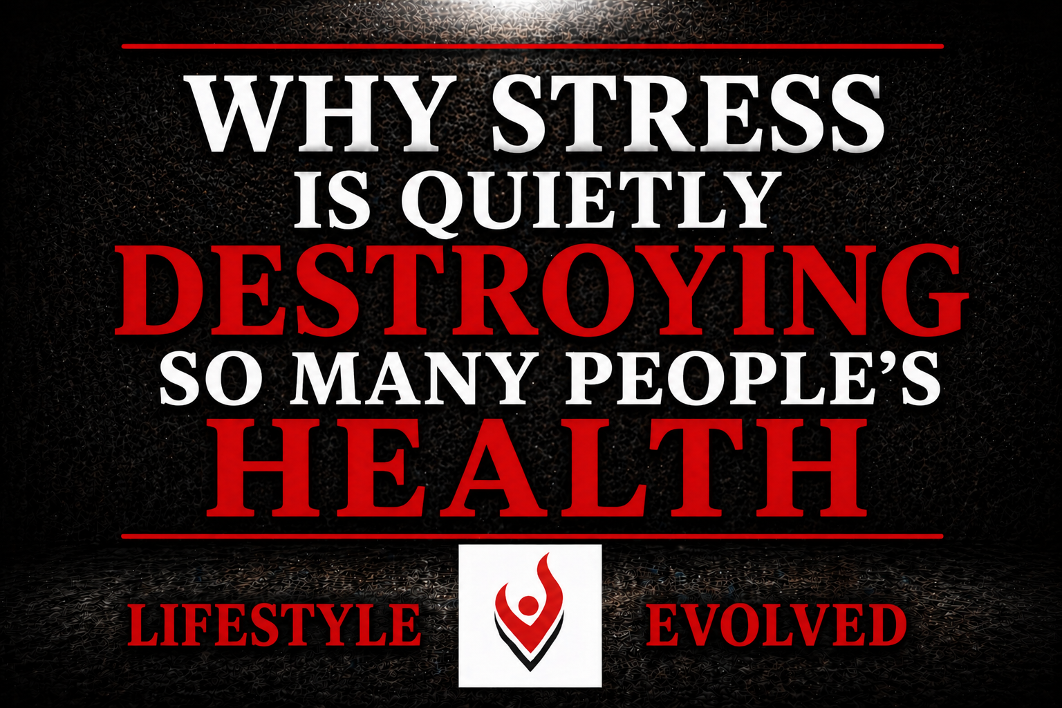 WHY STRESS IS QUIETLY DESTROYING SO MANY PEOPLE’S HEALTH