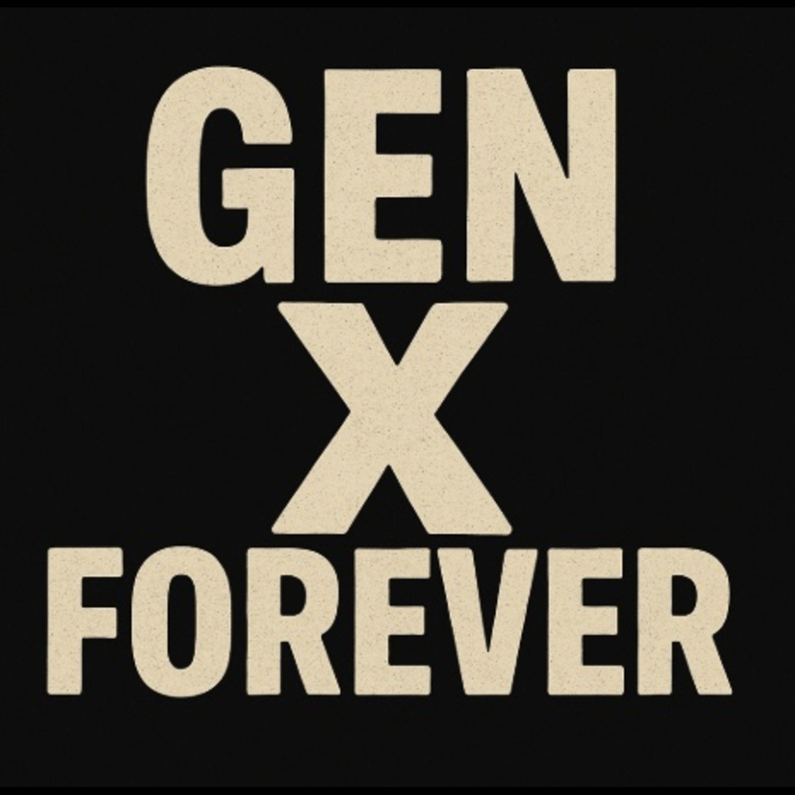 The Joy of Creating "Gen X Forever"