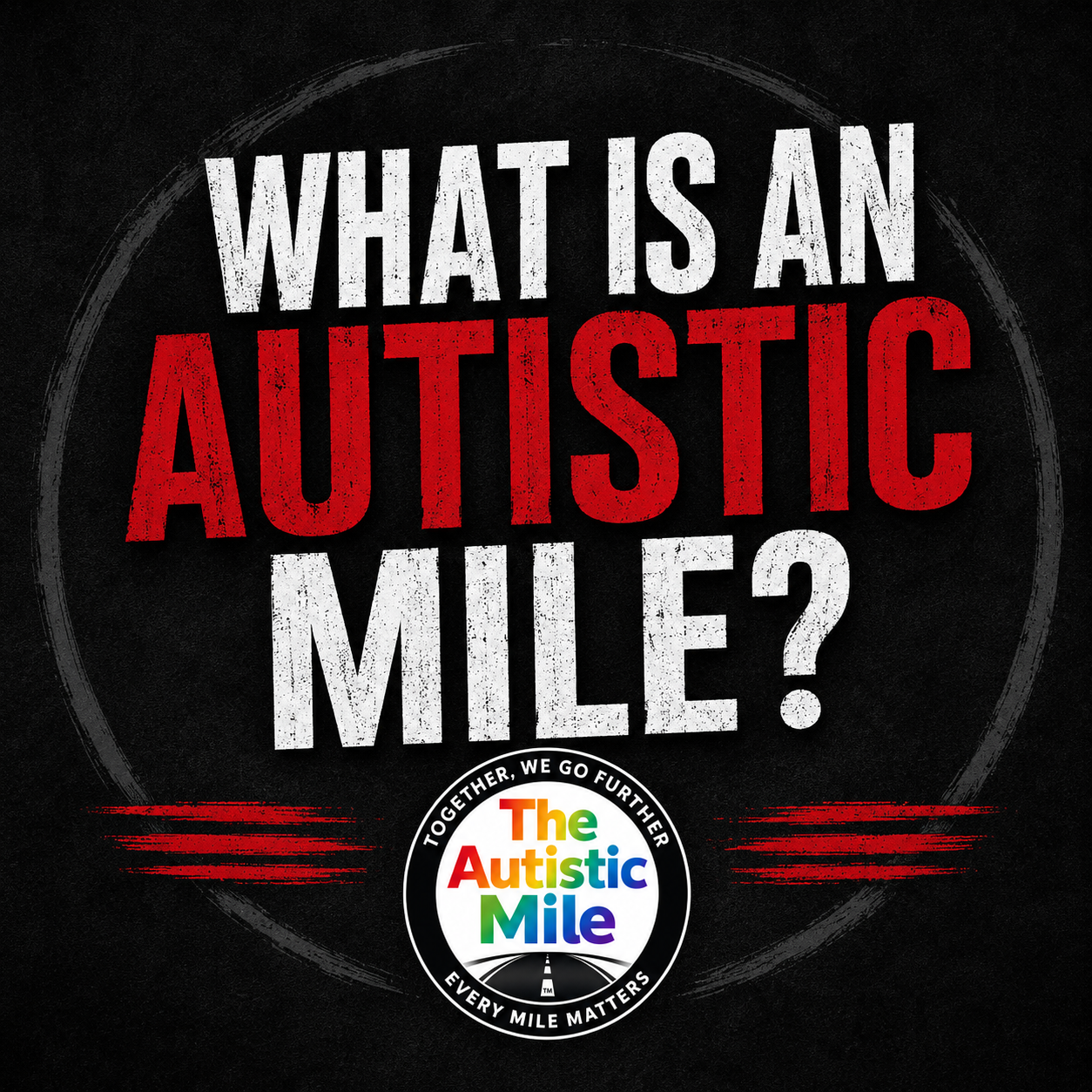 Find out more about the meaning of The Autistic Mile. A powerful analogy to help explain a life on the spectrum.