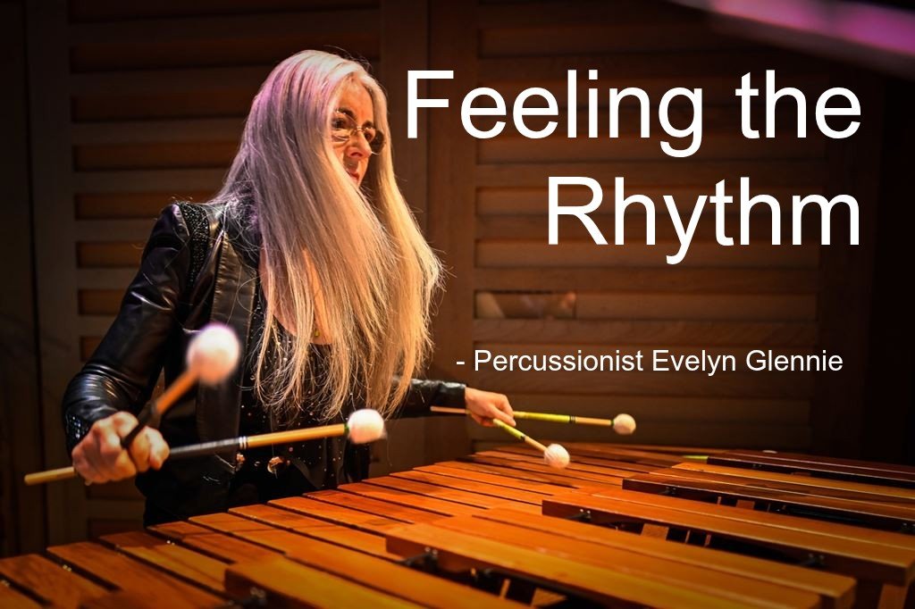 Feeling the Rhythm: The Inspiring Story of Evelyn Glennie