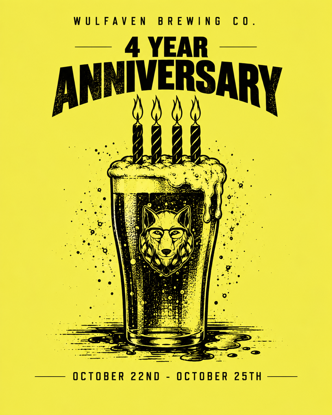 A graphic poster celebrating the 4th anniversary of Wulfaven Brewing Co. with a yellow background, featuring a beer glass with a wolf's face on it, topped with foam and four lit candles. The event dates are October 22nd to October 25th.