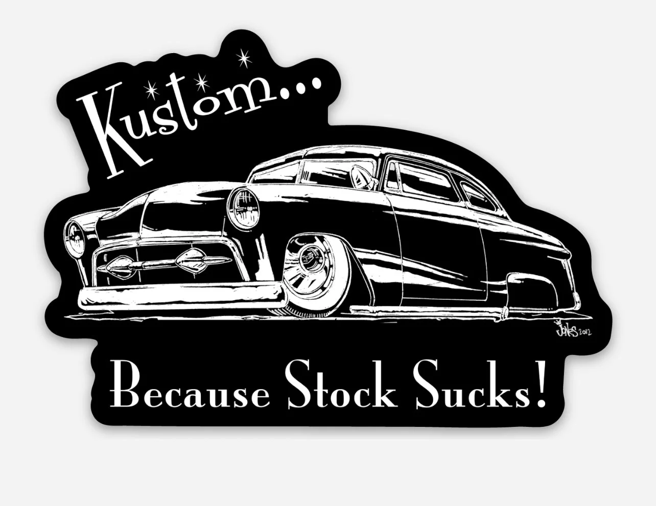 Kustom Because Stock Sucks Sticker